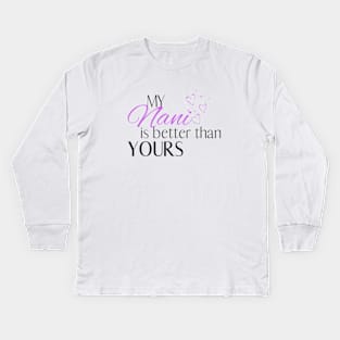 My Nani is Better Than Yours - Desi Quotes Kids Long Sleeve T-Shirt